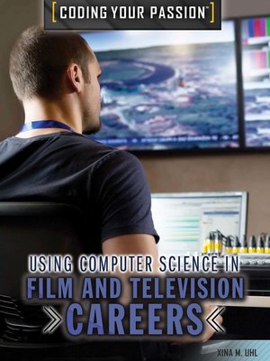 cover image of Using Computer Science in Film and Television Careers